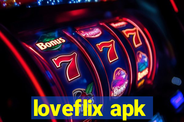 loveflix apk